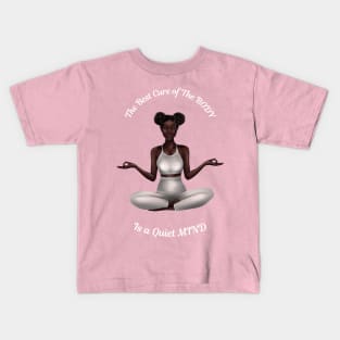 The Best Cure of The BODY is a Quiet MIND Meditation Yoga and Chakra System Kids T-Shirt